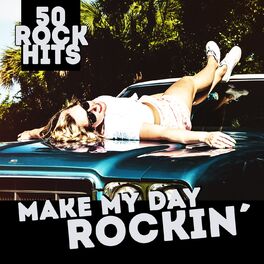 Album cover of Make My Day Rockin´ (50 Rock Hits)
