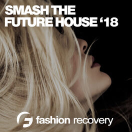 Album cover of Smash The Future House Autumn '18