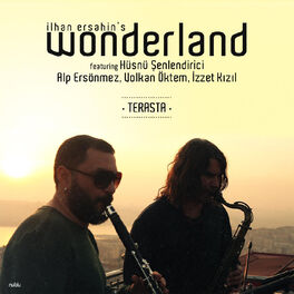 Album cover of Ilhan Ersahin's Wonderland - Terasta