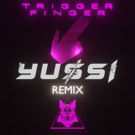 Album cover of Trigger Finger (YUSSI Remix)