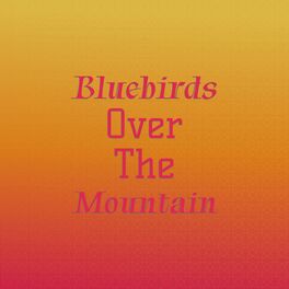 Album cover of Bluebirds Over the Mountain