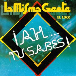 Album cover of El Loco ¡ah… Tu Sabes!