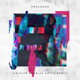 Album cover of Prologue (Kaitlyn Aurelia Smith Remix)