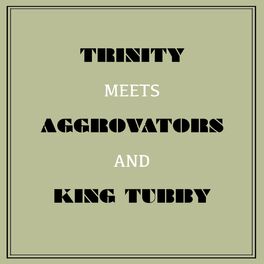 Album cover of Trinity Meets Aggrovators & King Tubby
