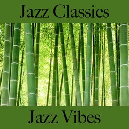 Album cover of Jazz Classics: Jazz Vibes - The Greatest Sounds