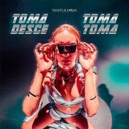 Album cover of Toma Desce Toma Toma