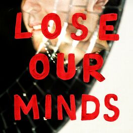 Album cover of Lose Our Minds