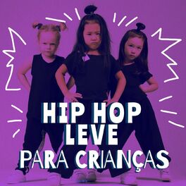 Album cover of Hip Hop Leve Para Crianças