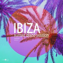 Album cover of Ibiza Sunset Disco Session, Vol. 1