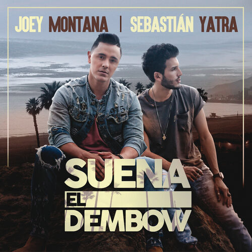 Joey Montana - Suena El Dembow: Canción con letra | Deezer