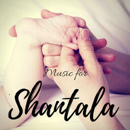 Album cover of Shantala Background Music – Infant Massage for Relaxation, Stress & Pain Reduction, Kindermassage, Nature Sounds for Baby
