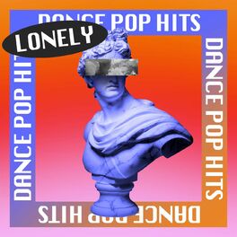 Album cover of Lonely - Dance Pop Hits