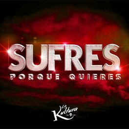 Album cover of Sufres Porque Quieres