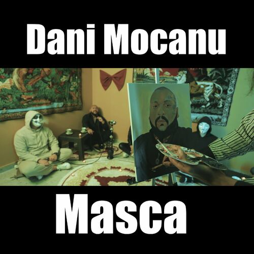 Dani Mocanu - Masca : Chansons Et Paroles | Deezer