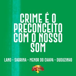 Album cover of Crime é o Preconceito com o Nosso Som (feat. Mc Lano & Duduzinho)