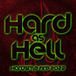 Album cover of Hard as Hell : Hardstyle Fire 2022