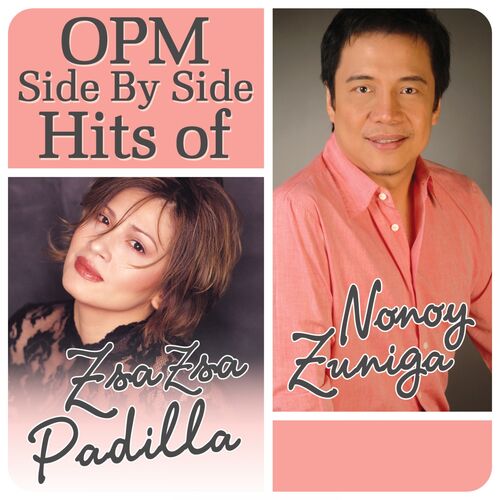 Zsa Zsa Padilla Opm Side By Side Hits Of Zsa Zsa Padilla And Nonoy Zuñiga Lyrics And Songs Deezer 3391