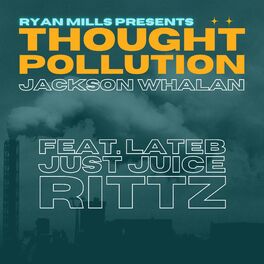 Album cover of Thought Pollution (feat. Ryan Mills Presents, Just Juice, Lateb & Rittz)