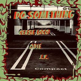 Album cover of Do Something (feat. Cease loco, Odie & Wstlnd)