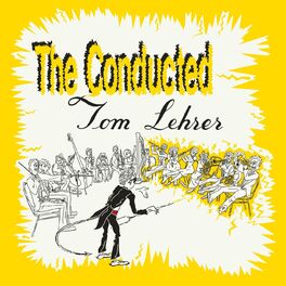 Album cover of The Conducted Tom Lehrer