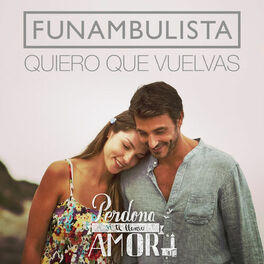 Album cover of Quiero Que Vuelvas (Perdona Si Te Llamo Amor)