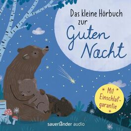 Album cover of Das kleine Hörbuch zur Guten Nacht (Ungekürzte Lesung mit Musik)