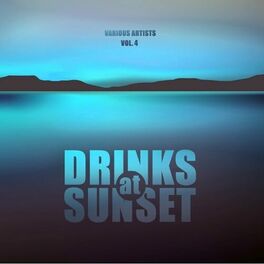 Album cover of Drinks at Sunset, Vol. 4
