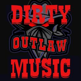 Album cover of Dirty Outlaw Music