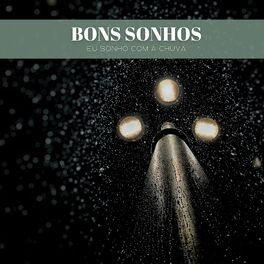 Album cover of Bons Sonhos: Eu Sonho Com A Chuva