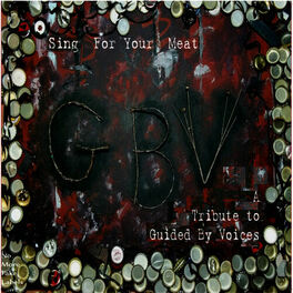 Album cover of Sing For Your Meat: A Tribute To Guided By Voices