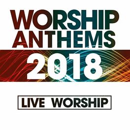 Album cover of Worship Anthems 2018 (Live)