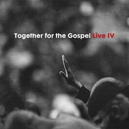 Album cover of Together for the Gospel IV (Live)