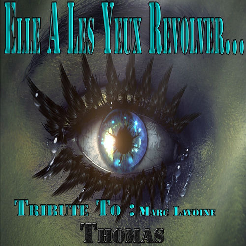 Thomas Elle a les yeux revolver (Instrumental) écoute avec les paroles Deezer Thomas Elle a les yeux revolver (Instrumental) écoute avec les paroles Deezer