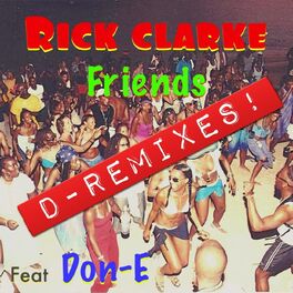 Album cover of Rick Clarke & Friends (D-Remixes)