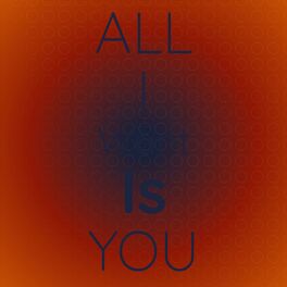 Album cover of All I Want Is You