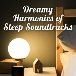 Album cover of Dreamy Harmonies of Sleep Soundtracks
