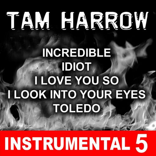 Tam Harrow - Incredible Idiot Instrumental 5: letras y canciones