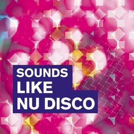 Album cover of Sounds Like Nu Disco