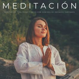 Album cover of Meditación: Meditación Para Principiantes Con Sonidos De Cuencos Tibetanos
