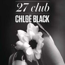 Chløë Black - 27 Club - EP: lyrics and songs | Deezer