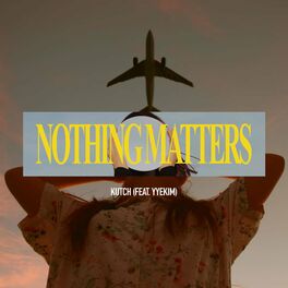 Album cover of Nothing Matters (feat. YYekim)