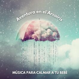 Album cover of Aventura en el Arco Iris: Música para Calmar a tu Bebé