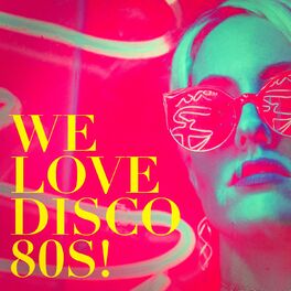 Album cover of We Love Disco 80S!