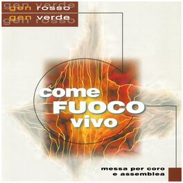 Album cover of Come fuoco vivo (Messa per coro e assemblea)