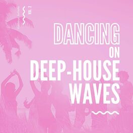 Album cover of Dancing On Deep-House Waves, Vol. 2
