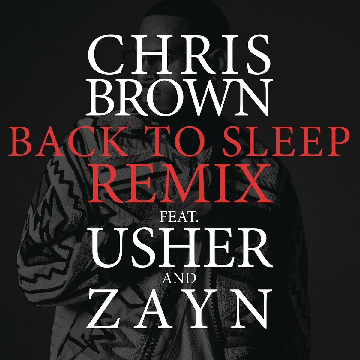 Chris Brown - Back To Sleep REMIX (feat. Usher & ZAYN): listen with lyrics  | Deezer