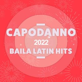 Album cover of Capodanno 2022 Baila! Latin Hits