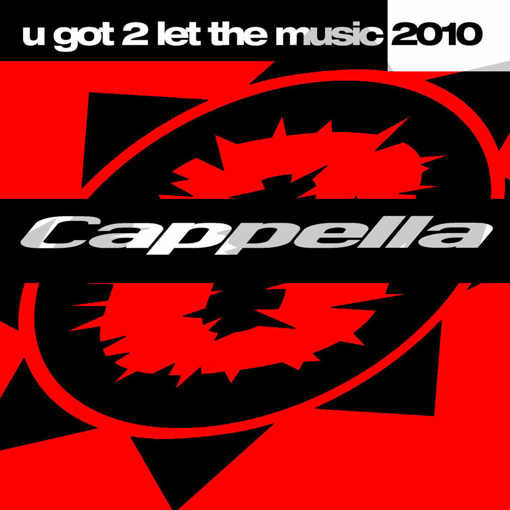 Cappella u got. Cappella u got 2 Let the Music. Cappella u got 2 know Cassette 1994. U got 2 Let the Music 2010 (Manuel Baccano Radio Mix). Cappella - u got 2 know.