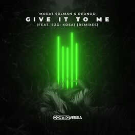 Album cover of Give It To Me (feat. Ezgi Kosa) [Remixes]