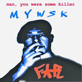 Album cover of Man, You Were some Killer